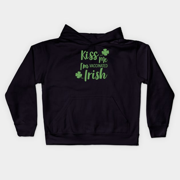 Kiss me i am vaccinated irish Kids Hoodie by valentinahramov